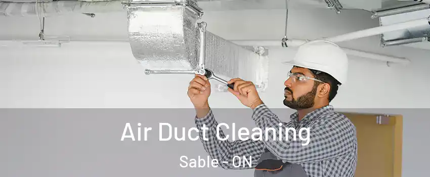  Air Duct Cleaning Sable - ON