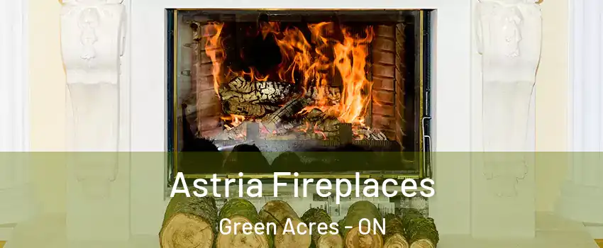  Astria Fireplaces Green Acres - ON
