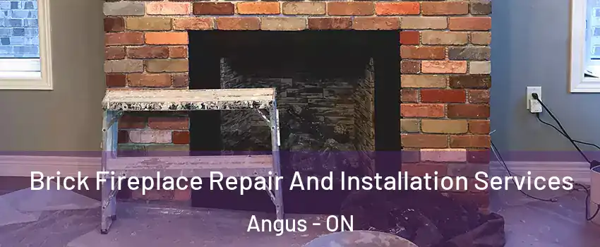  Brick Fireplace Repair And Installation Services Angus - ON
