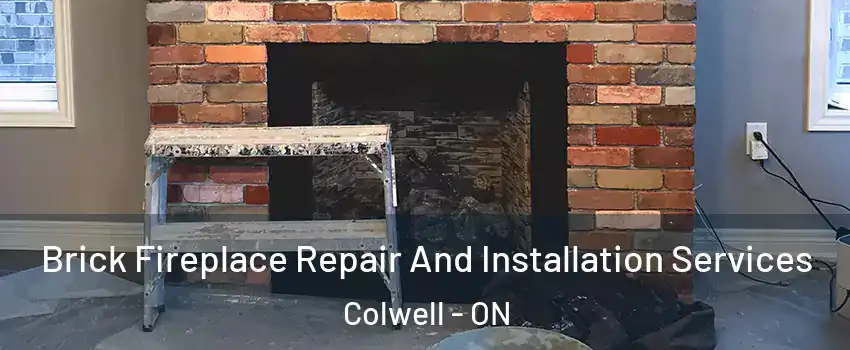  Brick Fireplace Repair And Installation Services Colwell - ON