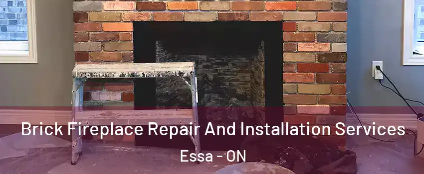  Brick Fireplace Repair And Installation Services Essa - ON