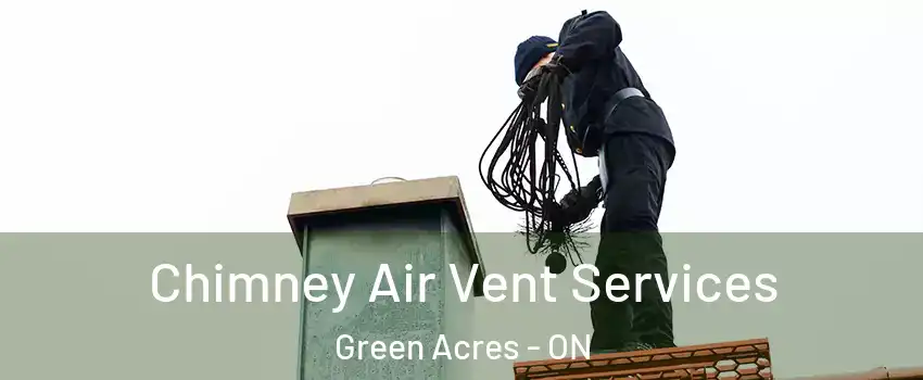  Chimney Air Vent Services Green Acres - ON