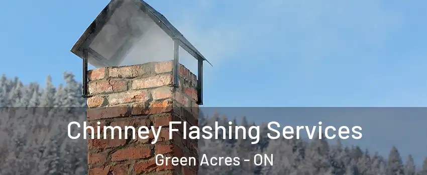  Chimney Flashing Services Green Acres - ON