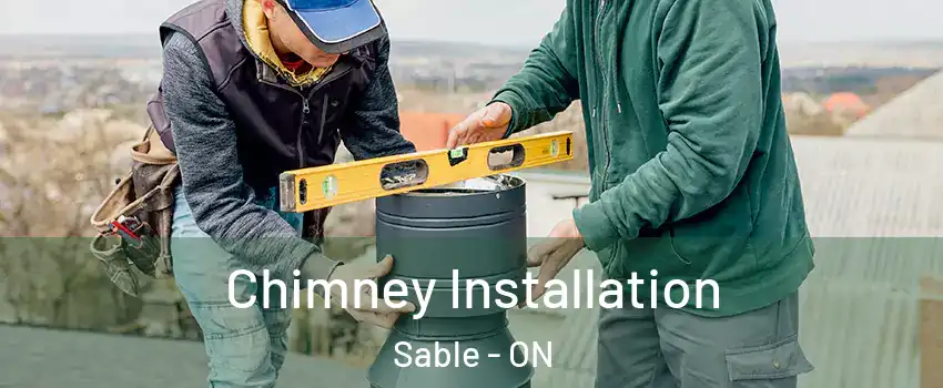  Chimney Installation Sable - ON