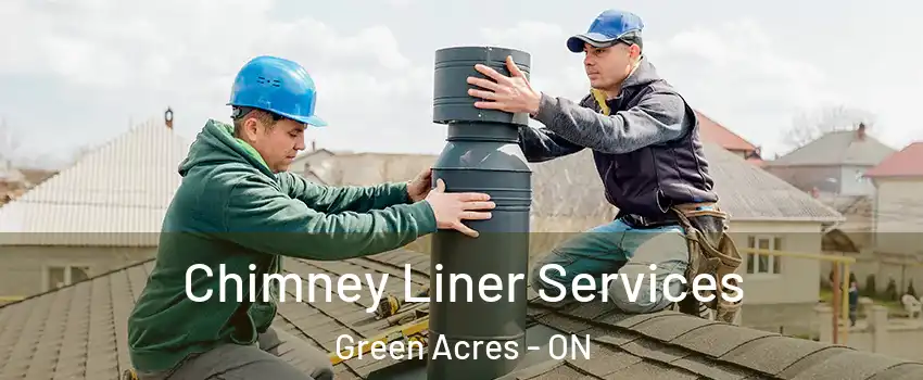  Chimney Liner Services Green Acres - ON