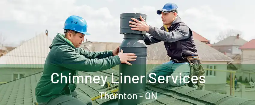  Chimney Liner Services Thornton - ON