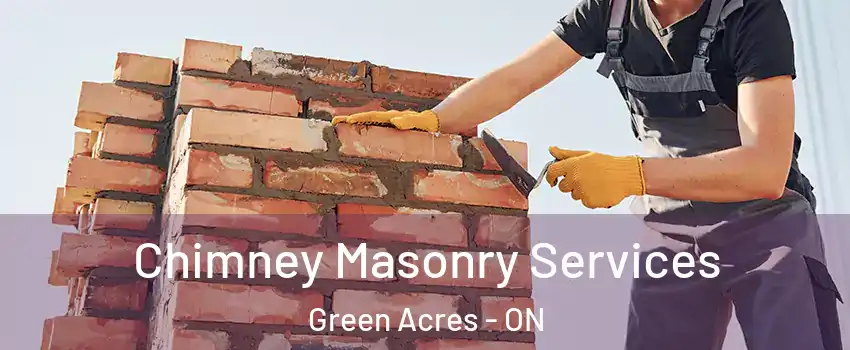  Chimney Masonry Services Green Acres - ON