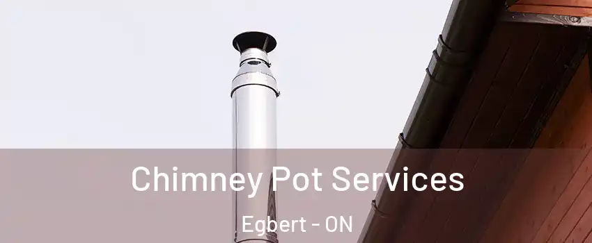  Chimney Pot Services Egbert - ON