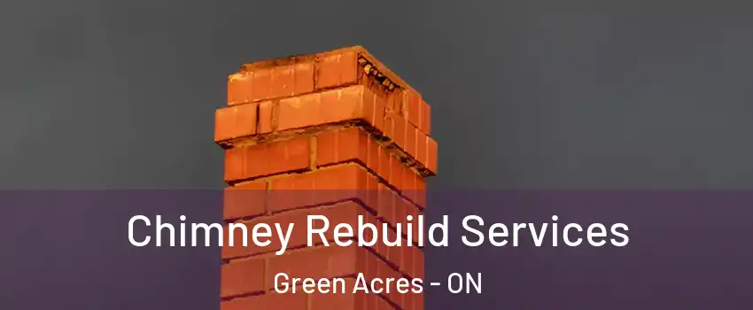  Chimney Rebuild Services Green Acres - ON