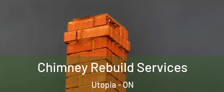  Chimney Rebuild Services Utopia - ON