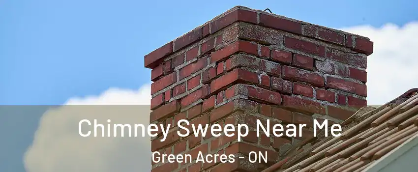  Chimney Sweep Near Me Green Acres - ON