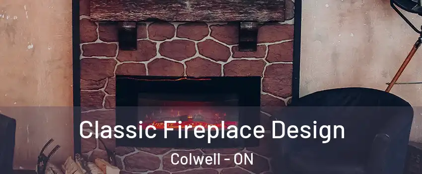  Classic Fireplace Design Colwell - ON
