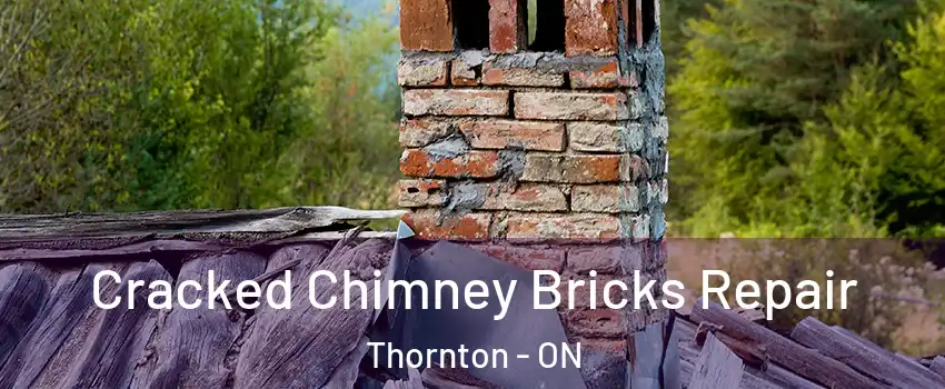  Cracked Chimney Bricks Repair Thornton - ON
