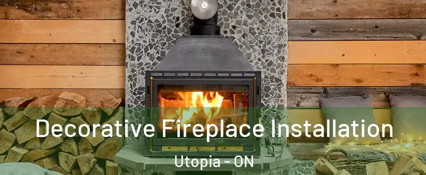  Decorative Fireplace Installation Utopia - ON