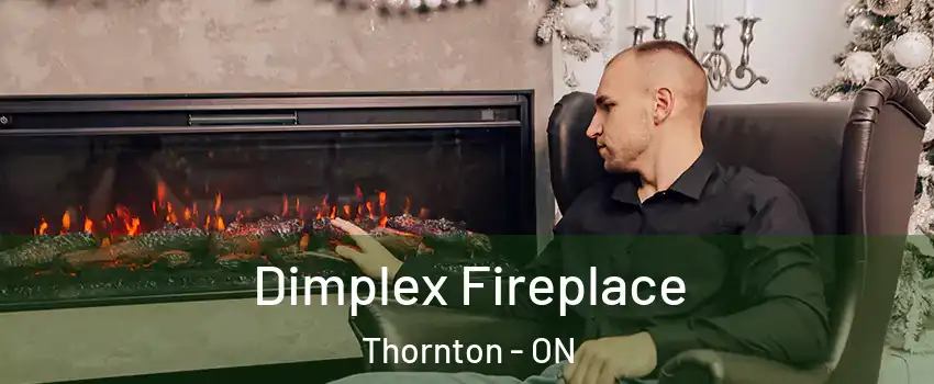  Dimplex Fireplace Thornton - ON
