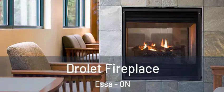  Drolet Fireplace Essa - ON