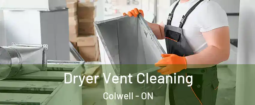  Dryer Vent Cleaning Colwell - ON