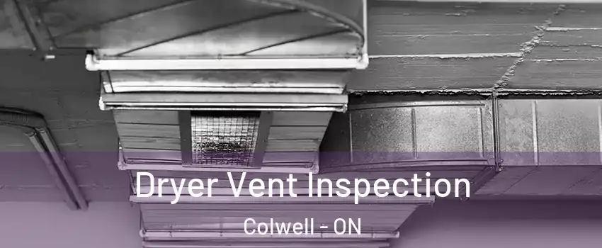  Dryer Vent Inspection Colwell - ON