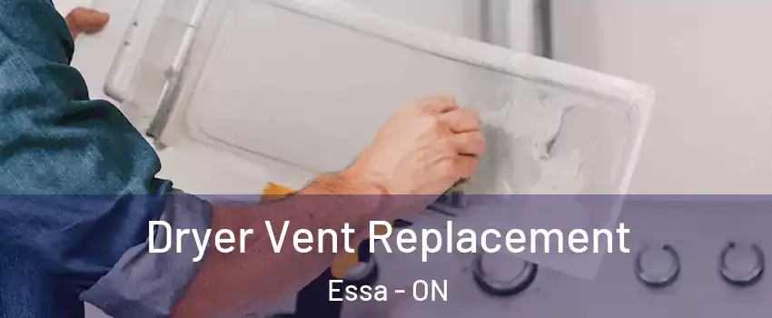  Dryer Vent Replacement Essa - ON