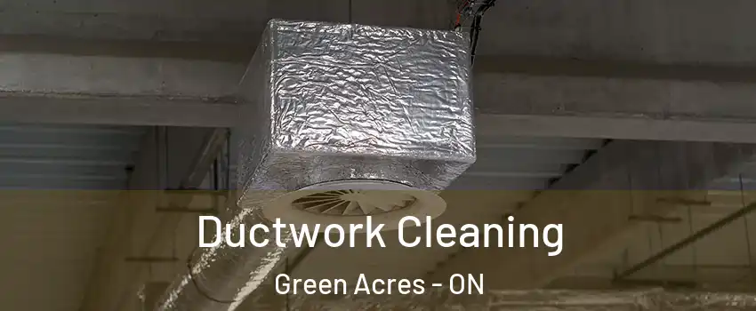  Ductwork Cleaning Green Acres - ON