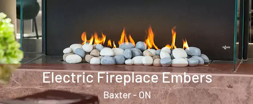  Electric Fireplace Embers Baxter - ON