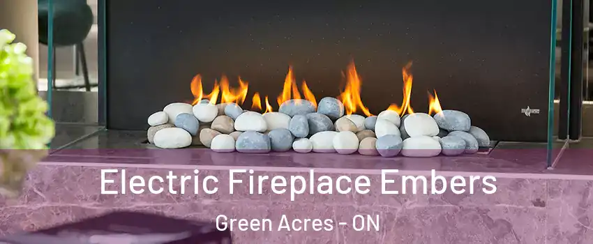  Electric Fireplace Embers Green Acres - ON