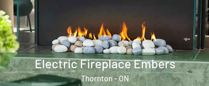  Electric Fireplace Embers Thornton - ON