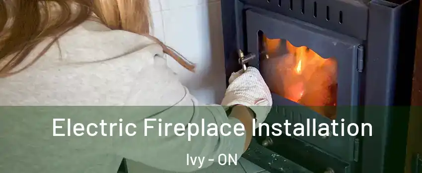  Electric Fireplace Installation Ivy - ON