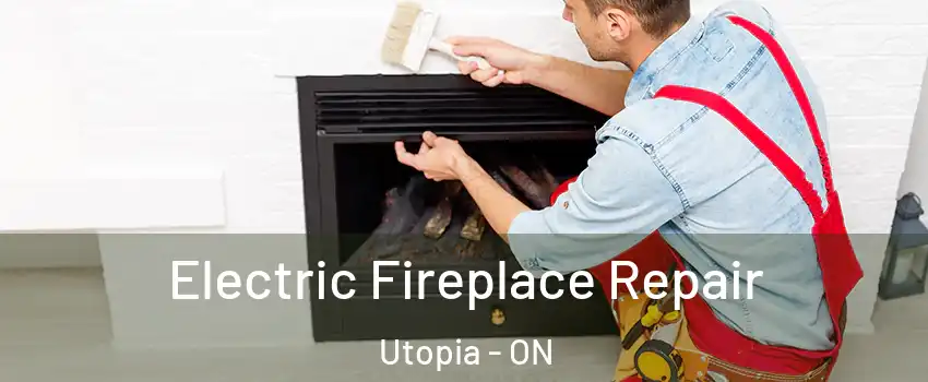  Electric Fireplace Repair Utopia - ON