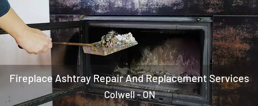  Fireplace Ashtray Repair And Replacement Services Colwell - ON