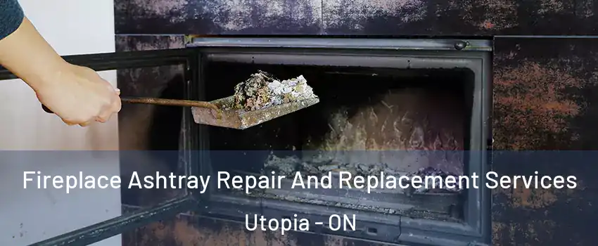  Fireplace Ashtray Repair And Replacement Services Utopia - ON