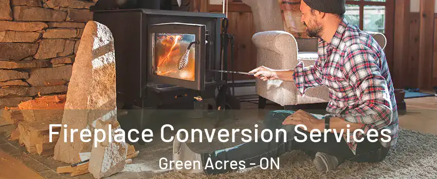  Fireplace Conversion Services Green Acres - ON