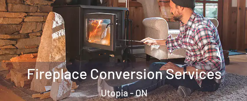  Fireplace Conversion Services Utopia - ON