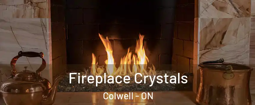  Fireplace Crystals Colwell - ON