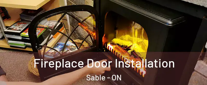  Fireplace Door Installation Sable - ON