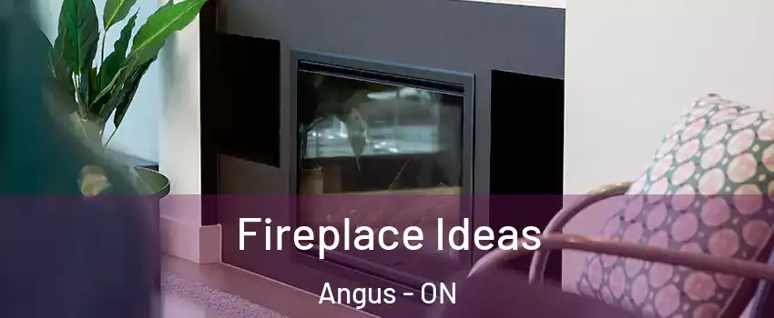  Fireplace Ideas Angus - ON