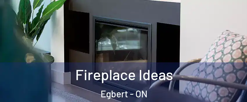  Fireplace Ideas Egbert - ON