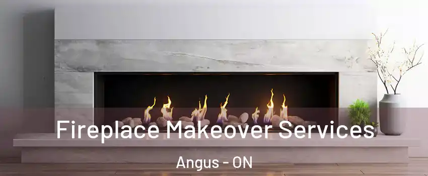 Fireplace Makeover Services Angus - ON