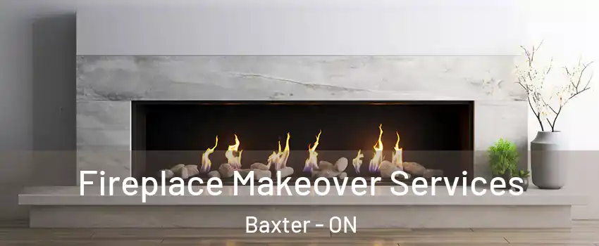  Fireplace Makeover Services Baxter - ON