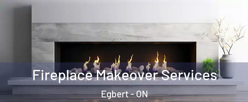  Fireplace Makeover Services Egbert - ON