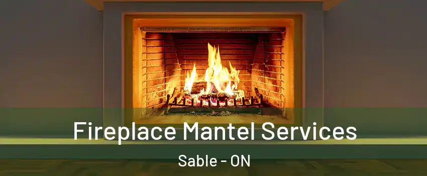 Fireplace Mantel Services Sable - ON