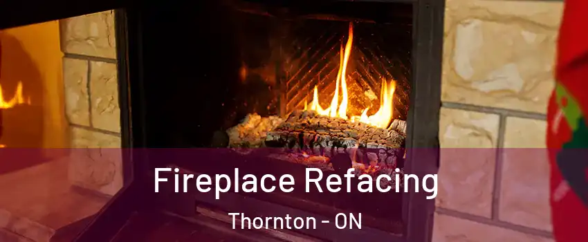  Fireplace Refacing Thornton - ON