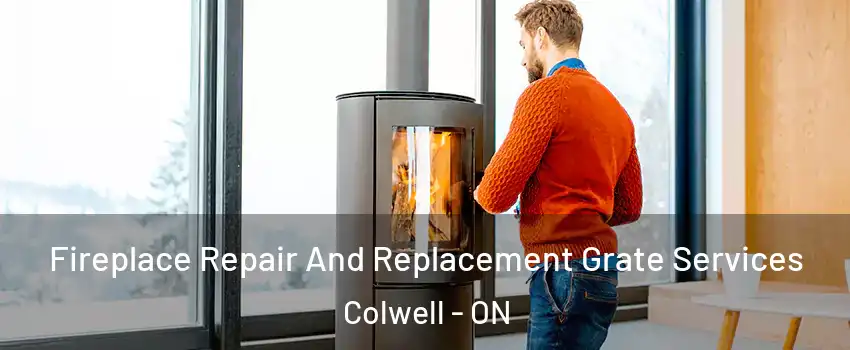  Fireplace Repair And Replacement Grate Services Colwell - ON