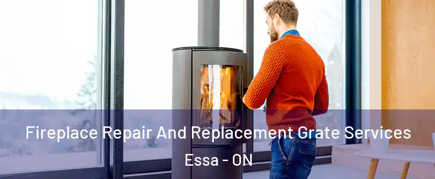  Fireplace Repair And Replacement Grate Services Essa - ON