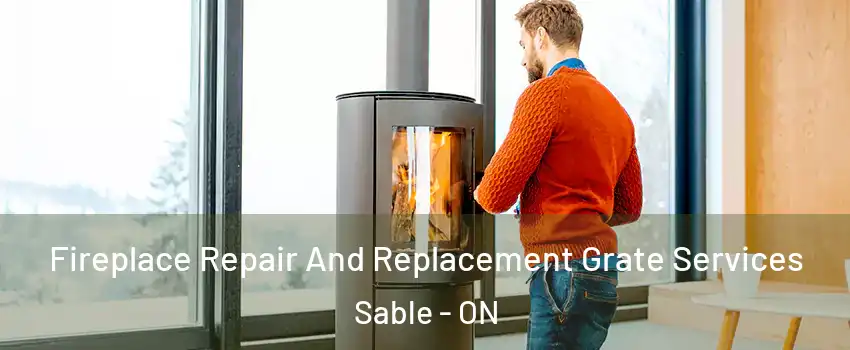  Fireplace Repair And Replacement Grate Services Sable - ON