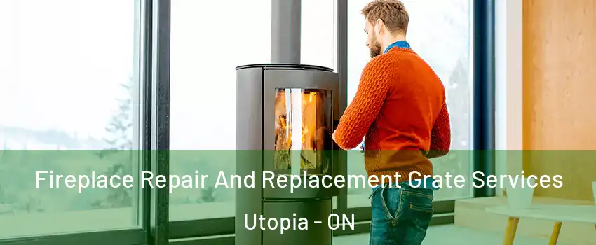  Fireplace Repair And Replacement Grate Services Utopia - ON