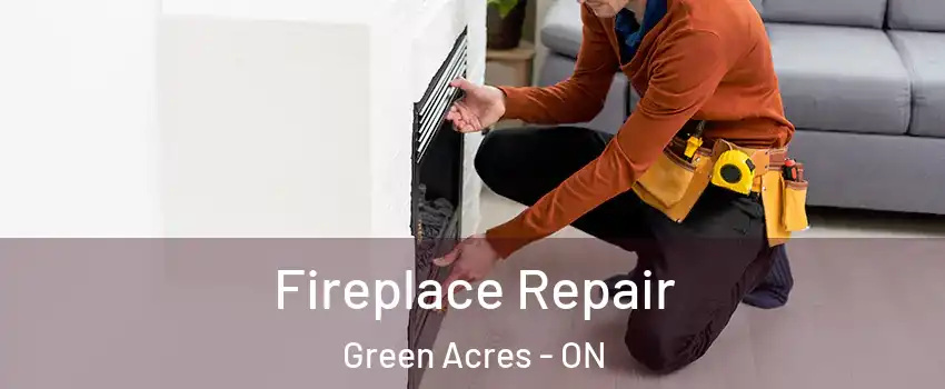  Fireplace Repair Green Acres - ON
