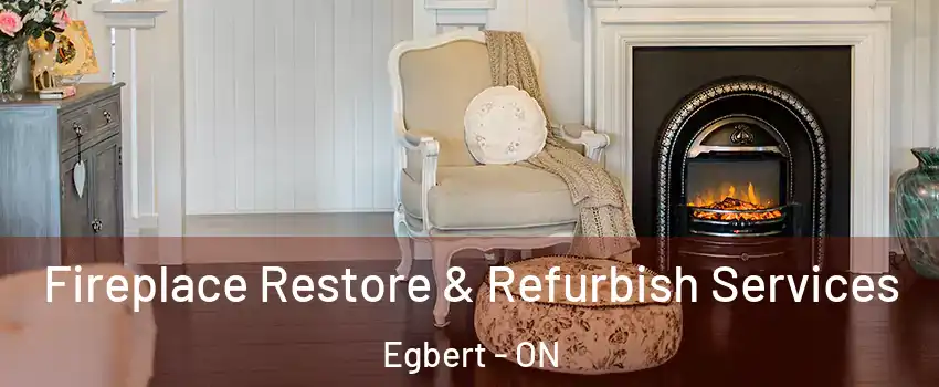 Fireplace Restore & Refurbish Services Egbert - ON