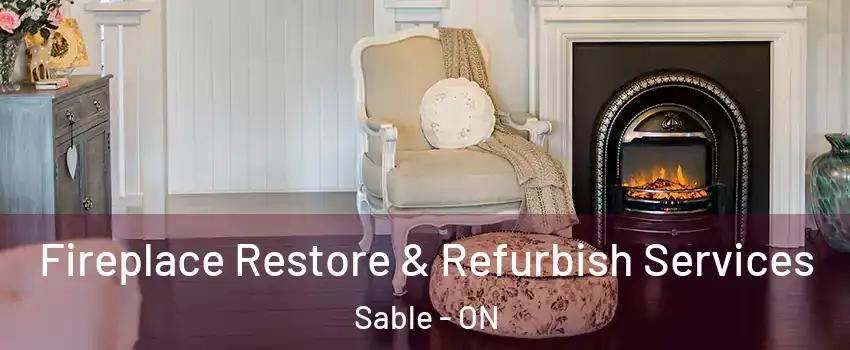  Fireplace Restore & Refurbish Services Sable - ON