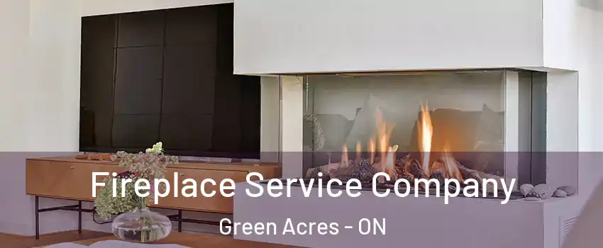  Fireplace Service Company Green Acres - ON